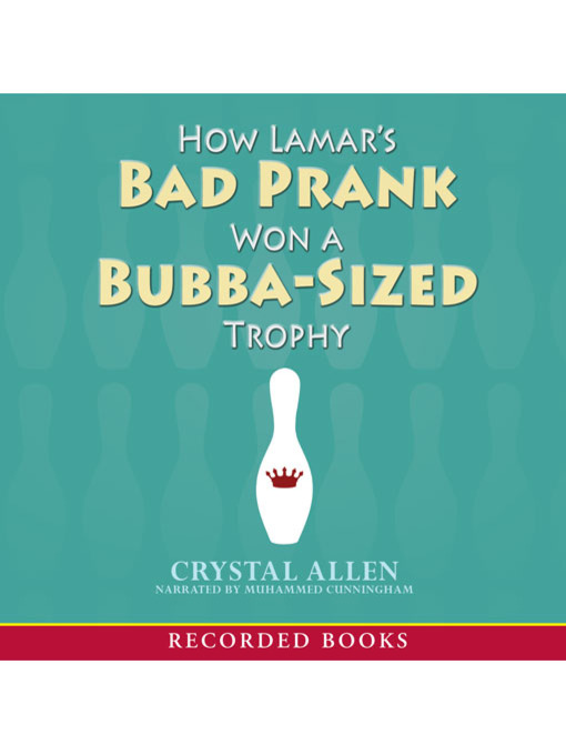 Title details for How Lamar's Bad Prank Won a Bubba-Sized Trophy by Crystal Allen - Wait list